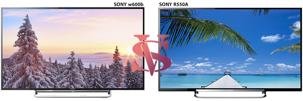 مقایسه ی تلویزیون های سونی w600b و R550A